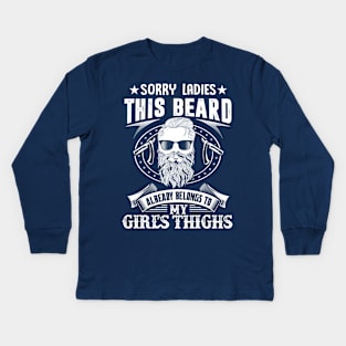 This Beard Already belongs to my Girl's thinghs Kids Long Sleeve T-Shirt